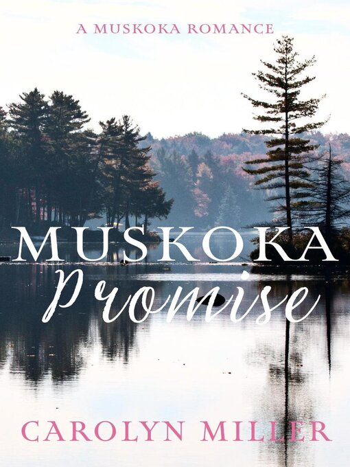 Title details for Muskoka Promise by Carolyn Miller - Available